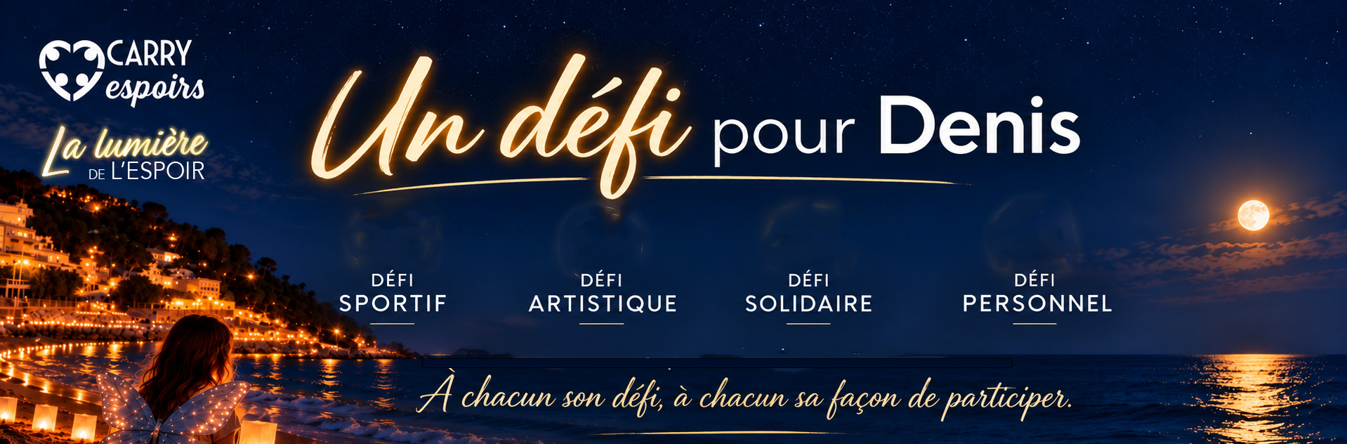 Un défi pour Denis – défi sportif, artistique, solidaire ou personnel. À chacun son défi, à chacun sa façon de participer.